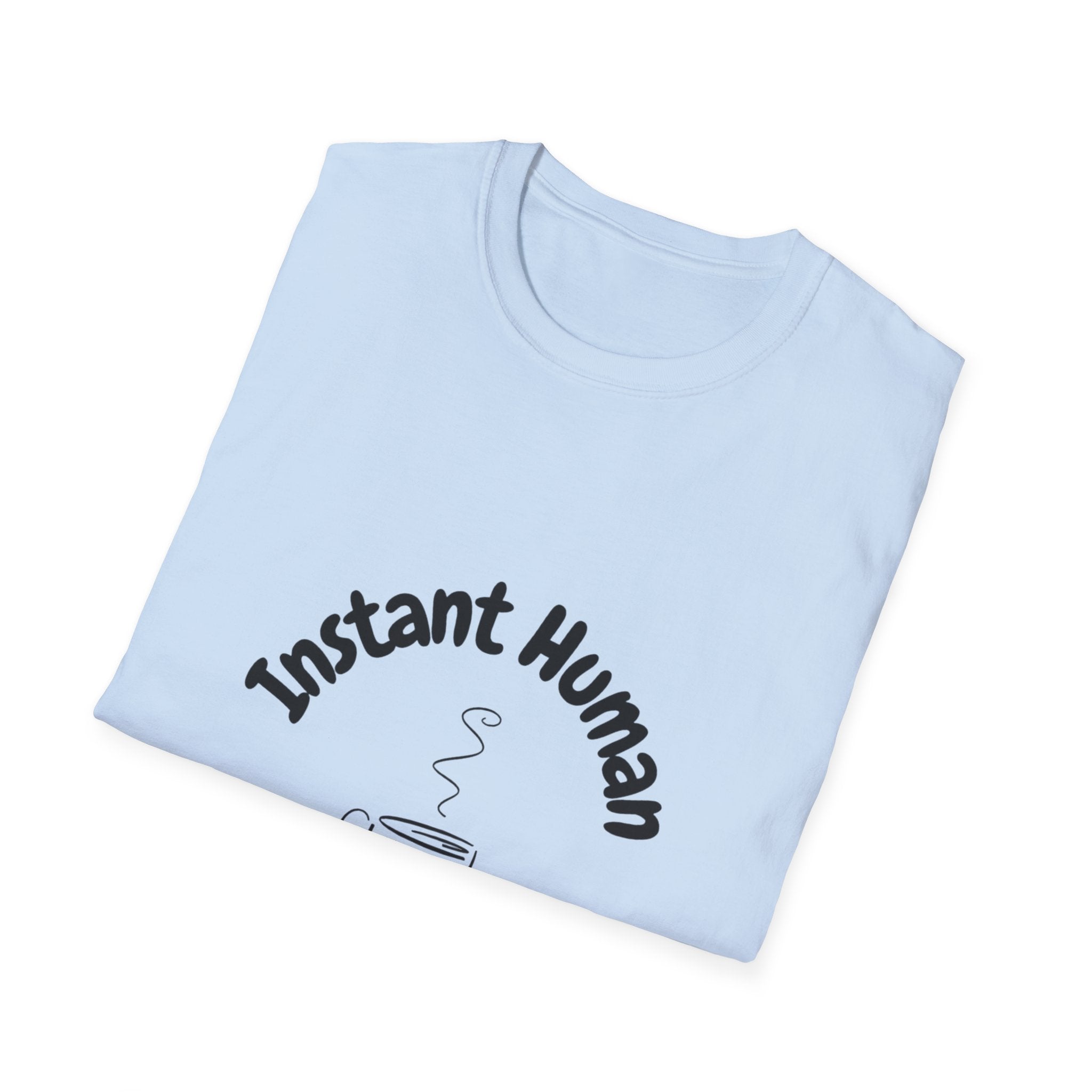 Instant Human Just Add Coffee T-Shirt