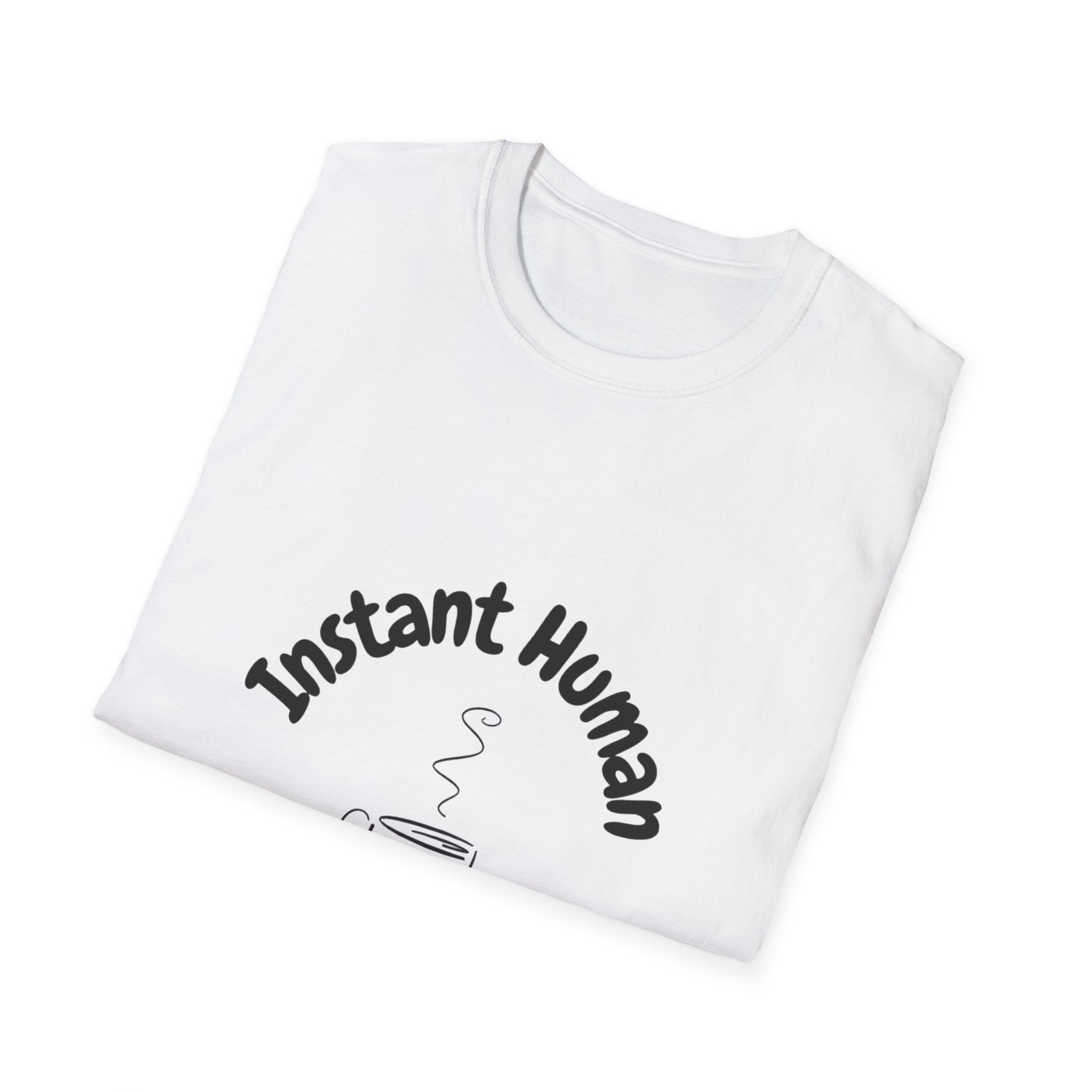 Instant Human Just Add Coffee T-Shirt