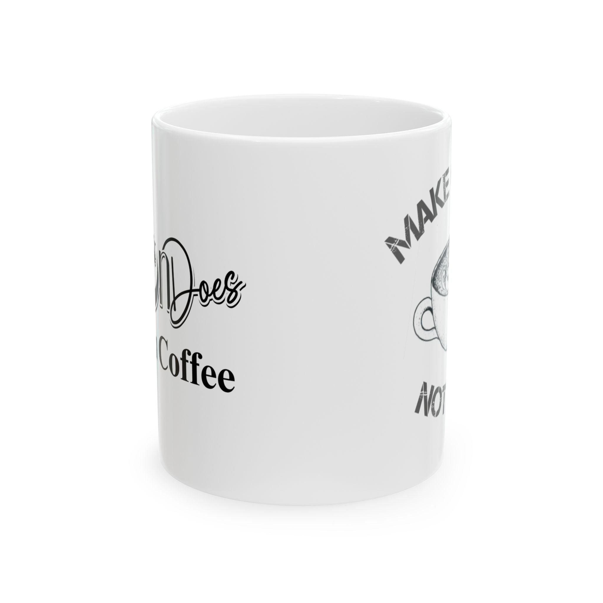 "Make Coffee Not War" Ceramic Mug, (11oz, 15oz)