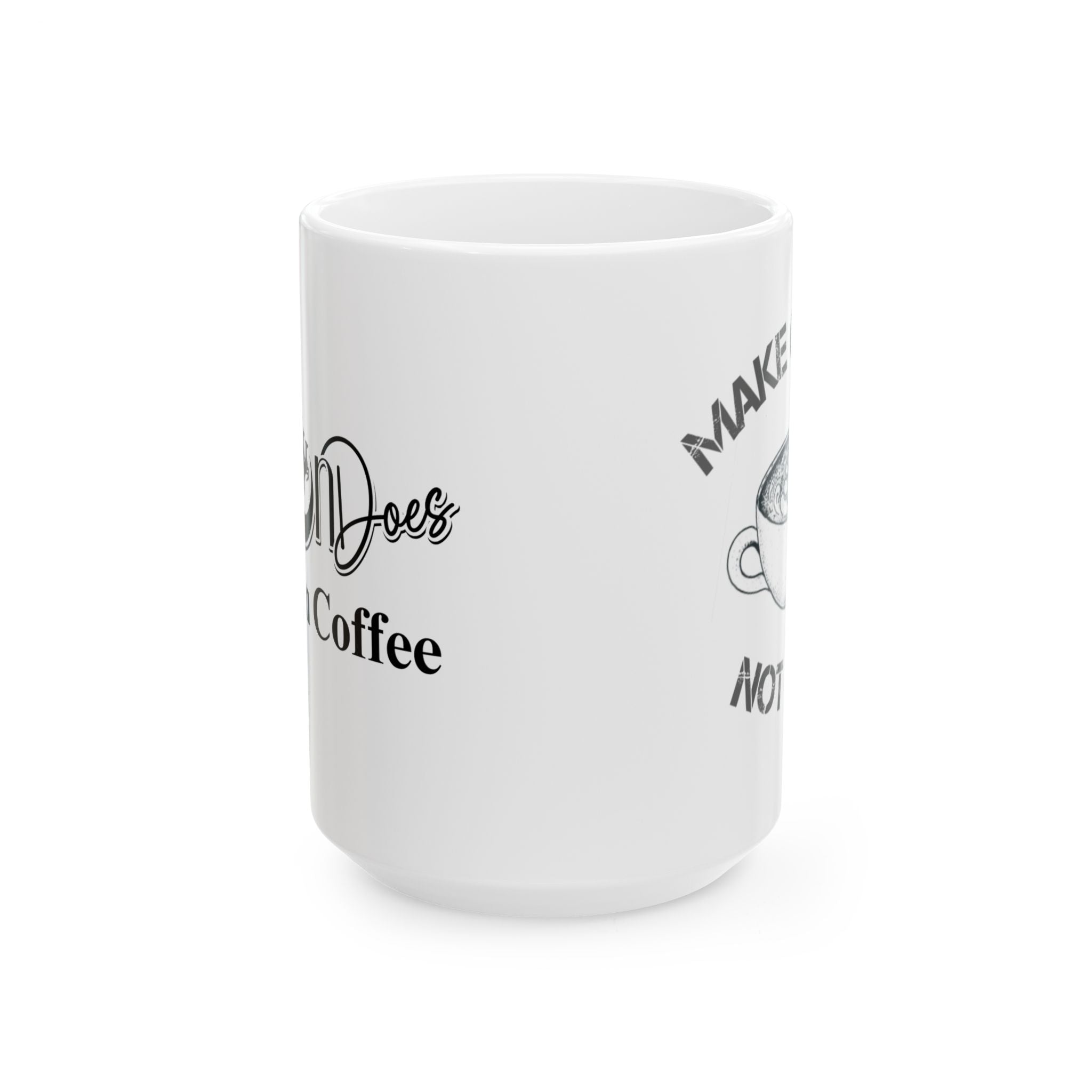 "Make Coffee Not War" Ceramic Mug, (11oz, 15oz)