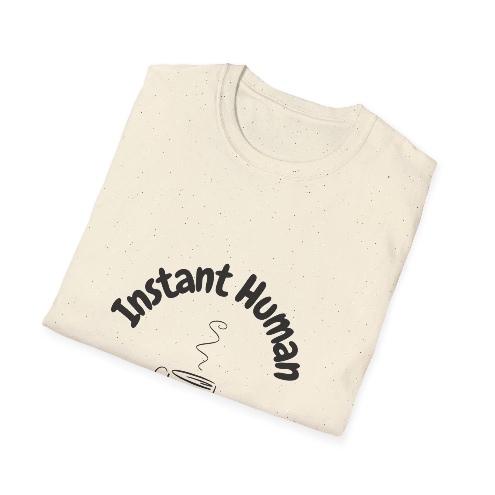 Instant Human Just Add Coffee T-Shirt