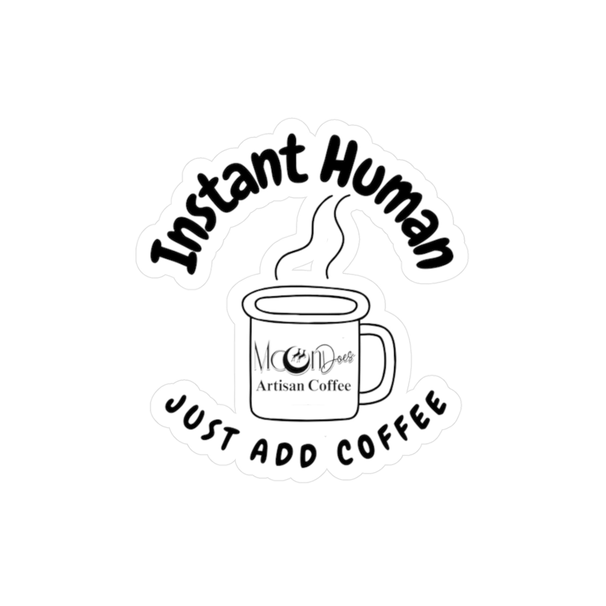 "Instant Human" Kiss-Cut Vinyl Decal