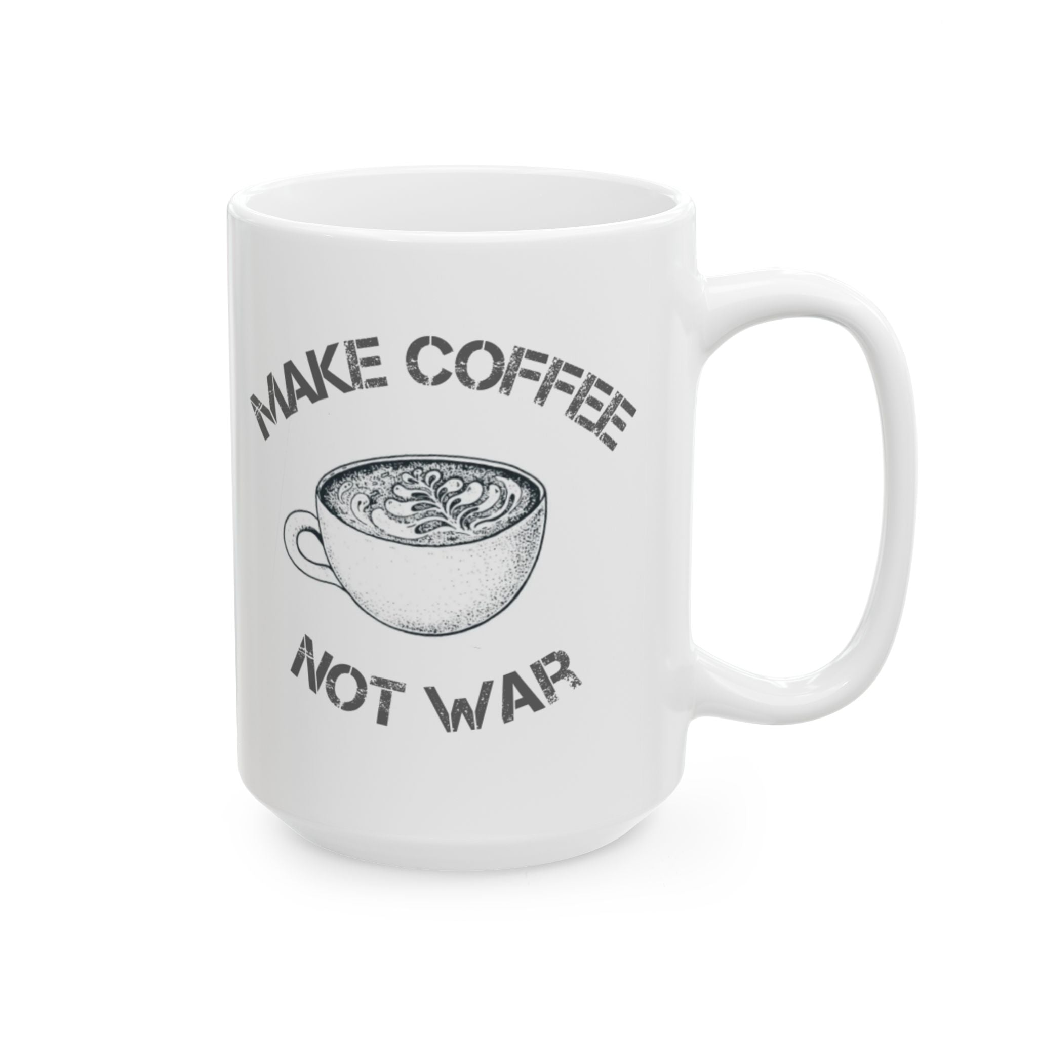 "Make Coffee Not War" Ceramic Mug, (11oz, 15oz)